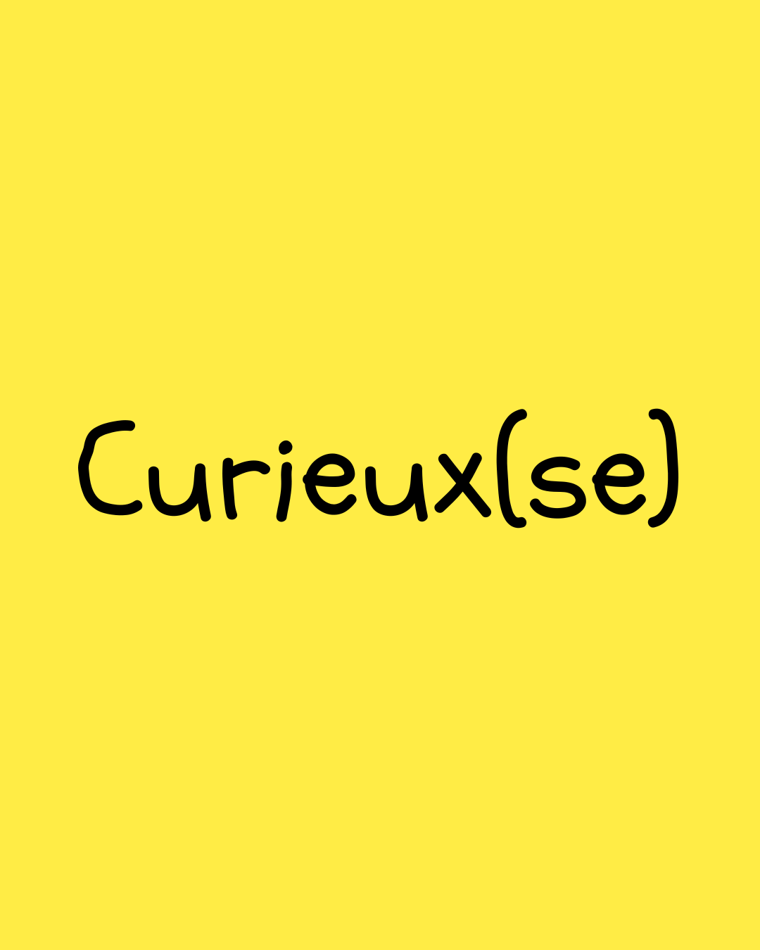 Curieux(se)
